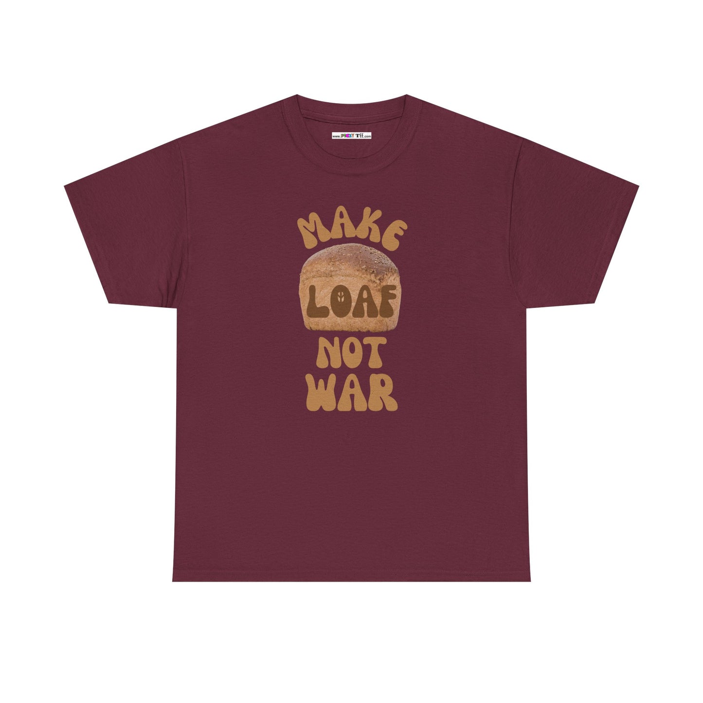 MAKE LOAF NOT WAR Unisex Heavy Cotton Tee