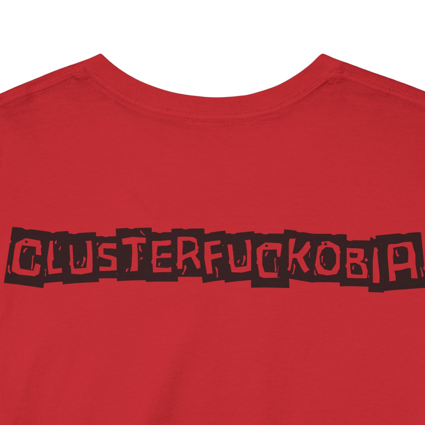 CLUSTERFUCKOBIA Unisex Heavy Cotton Tee