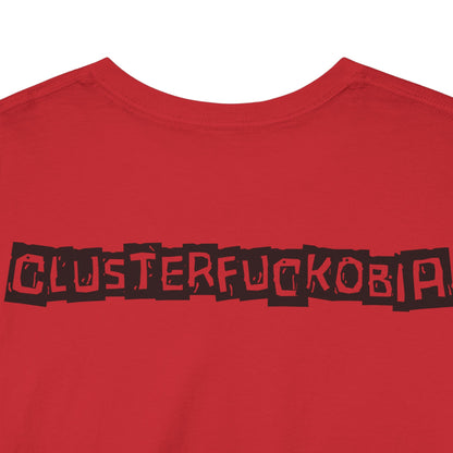 CLUSTERFUCKOBIA Unisex Heavy Cotton Tee
