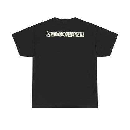 CLUSTERFUCKOBIA Unisex Heavy Cotton Tee