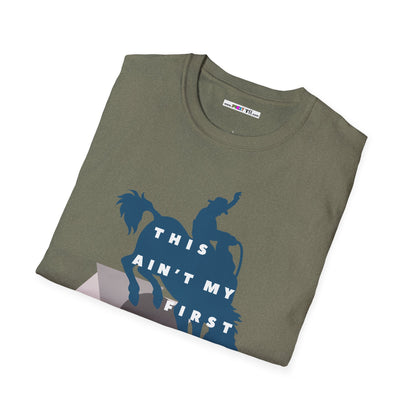 THIS AIN'T MY FIRST RODEO Unisex Softstyle 100% Cotton T-Shirt