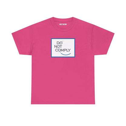 DO NOT COMPLY Unisex Heavy Cotton Tee