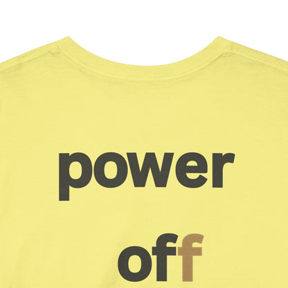 power off now Unisex Heavy Cotton Tee
