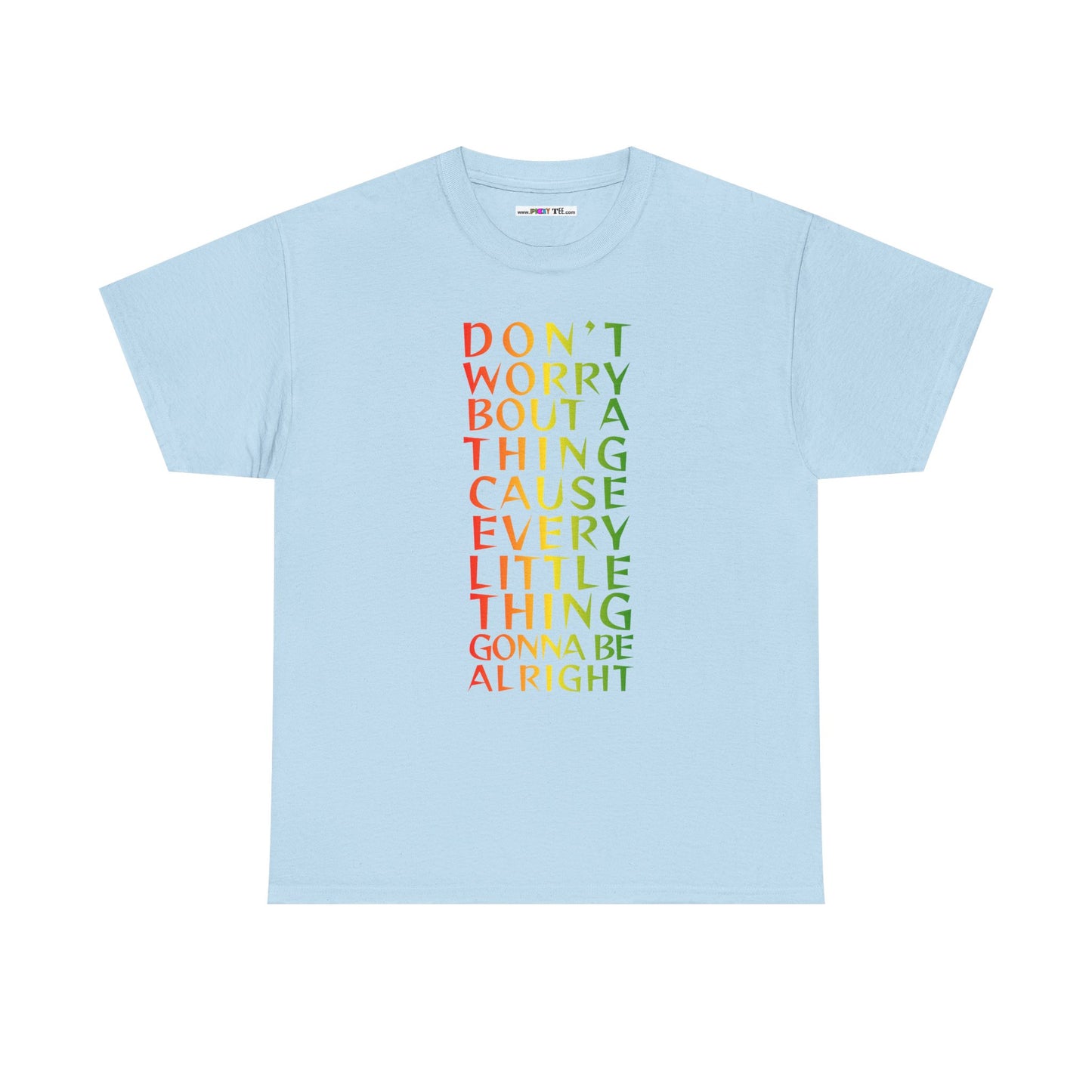 DON'T WORRY BOUT A THING CAUSE Unisex Heavy Cotton Tee