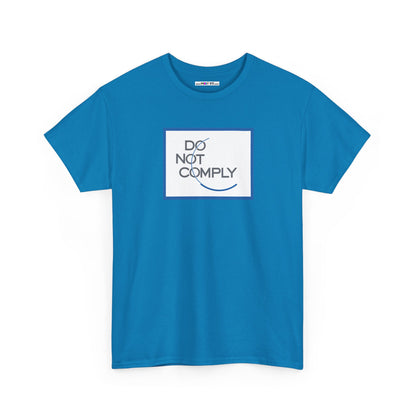 DO NOT COMPLY Unisex Heavy Cotton Tee
