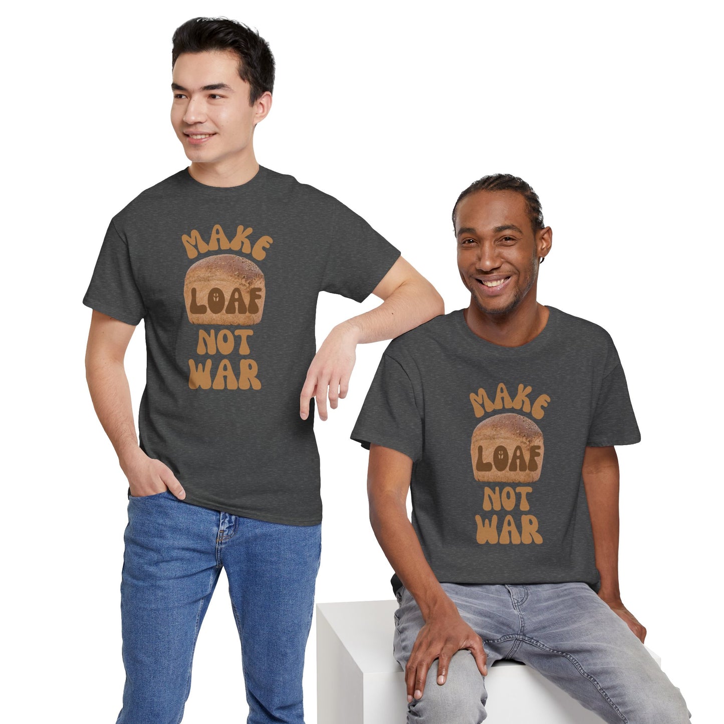 MAKE LOAF NOT WAR Unisex Heavy Cotton Tee