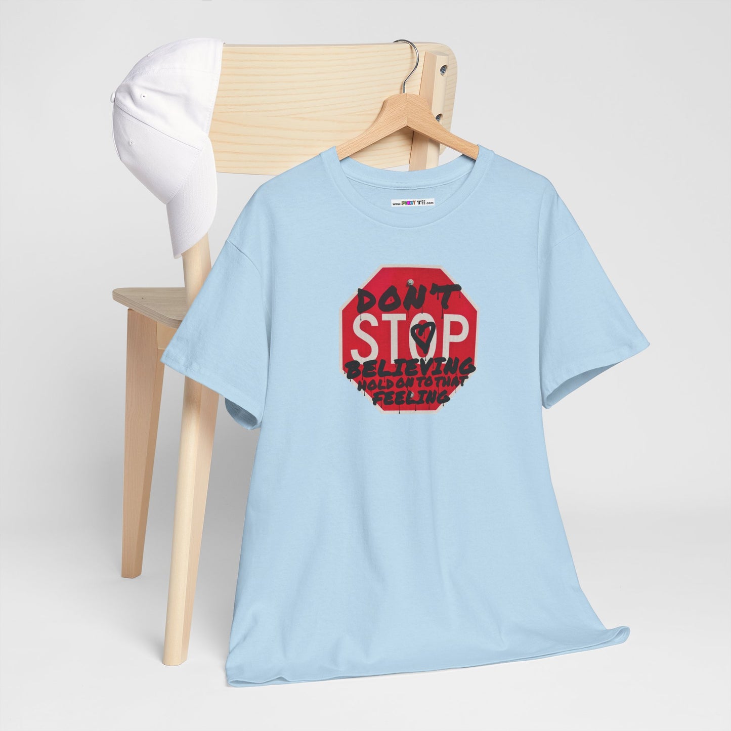 don't STOP believing  hold on to that feeling Unisex Heavy Cotton Tee
