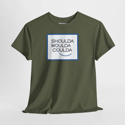 SHOULDA WOULDA COULDA Unisex Heavy Cotton Tee