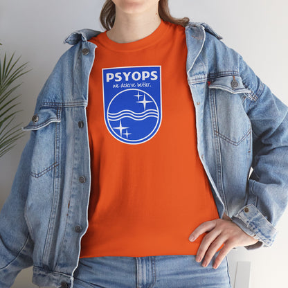 we deserve better PSYOPS Unisex Heavy Cotton Tee