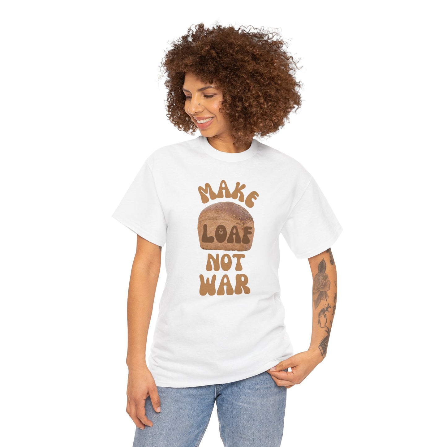 MAKE LOAF NOT WAR Unisex Heavy Cotton Tee