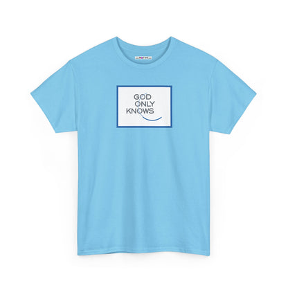 GOD ONLY KNOWS Unisex Heavy Cotton Tee