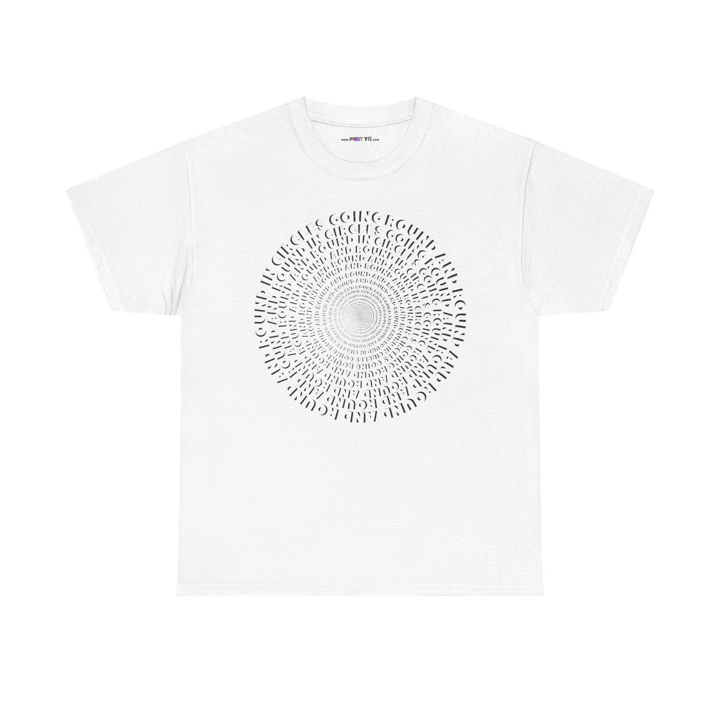 GOING ROUND AND ROUND AND ROUND IN CIRCLES Unisex Heavy Cotton Tee
