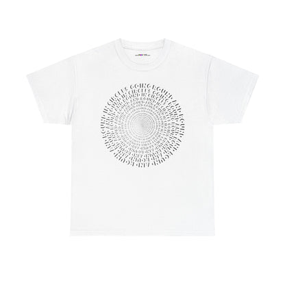 GOING ROUND AND ROUND AND ROUND IN CIRCLES Unisex Heavy Cotton Tee