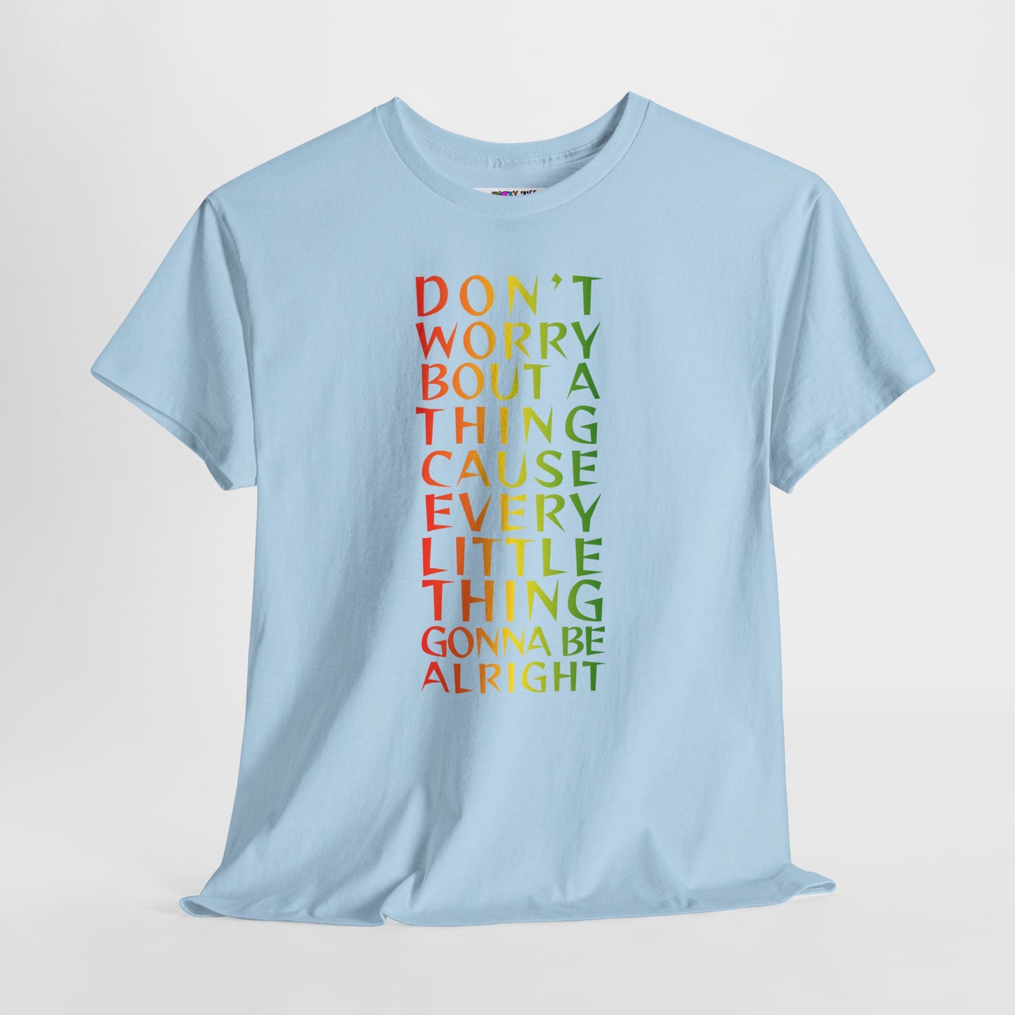 DON'T WORRY BOUT A THING CAUSE Unisex Heavy Cotton Tee