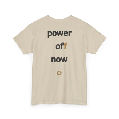 power off now Unisex Heavy Cotton Tee