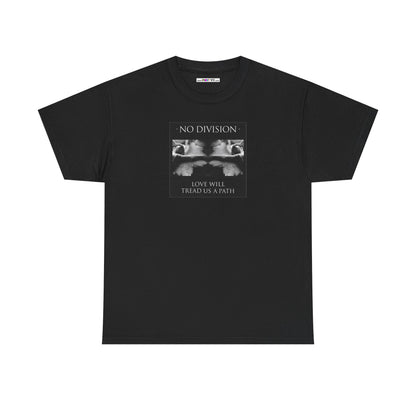 'NO DIVISION' LOVE WILL TREAD US A PATH Unisex Heavy Cotton Tee