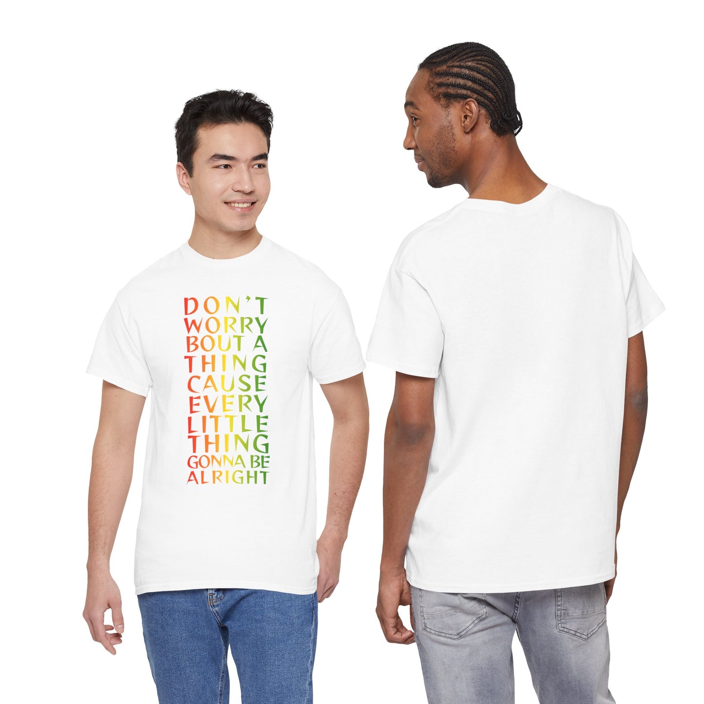DON'T WORRY BOUT A THING CAUSE Unisex Heavy Cotton Tee