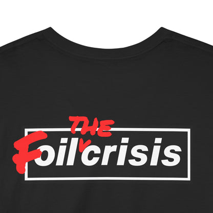 oil crisis/Foil THE crisis Unisex Heavy Cotton Tee