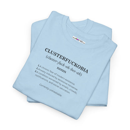 CLUSTERFUCKOBIA Unisex Heavy Cotton Tee