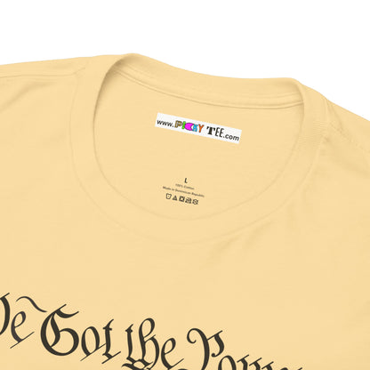 WE GOT THE POWER Unisex Heavy Cotton Tee