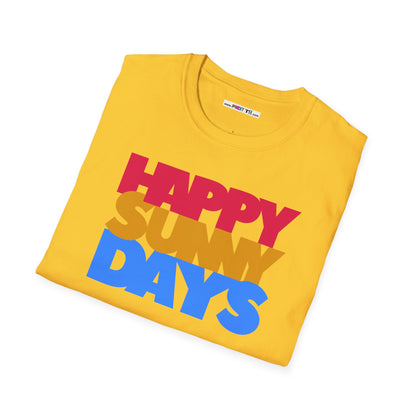 HAPPY SUNNY DAYS Unisex Softstyle 100% Cotton T-Shirt