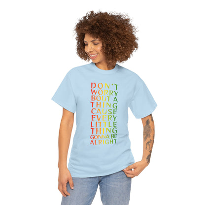 DON'T WORRY BOUT A THING CAUSE Unisex Heavy Cotton Tee