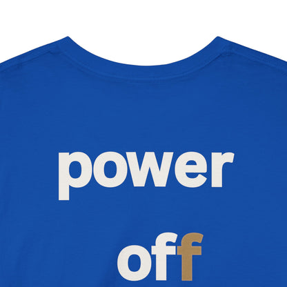 power off now Unisex Heavy Cotton Tee