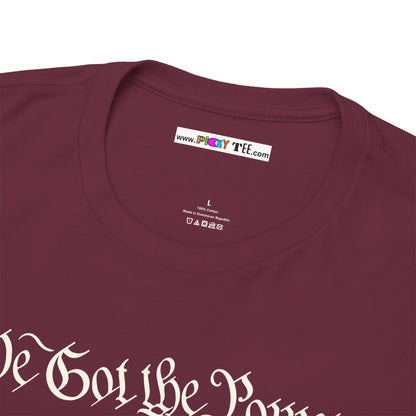 WE GOT THE POWER Unisex Heavy Cotton Tee