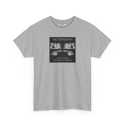 'NO DIVISION' LOVE WILL TREAD US A PATH Unisex Heavy Cotton Tee