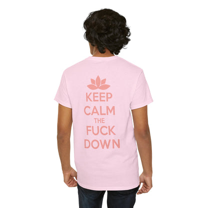 KEEP CALM THE FUCK DOWN Unisex Heavy Cotton Tee