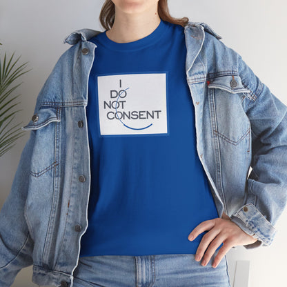 I DO NOT CONSENT Unisex Heavy Cotton Tee