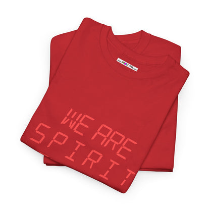 WE ARE SPIRIT IN THE MATERIAL WORLD Unisex Softstyle 100% Cotton T-Shirt