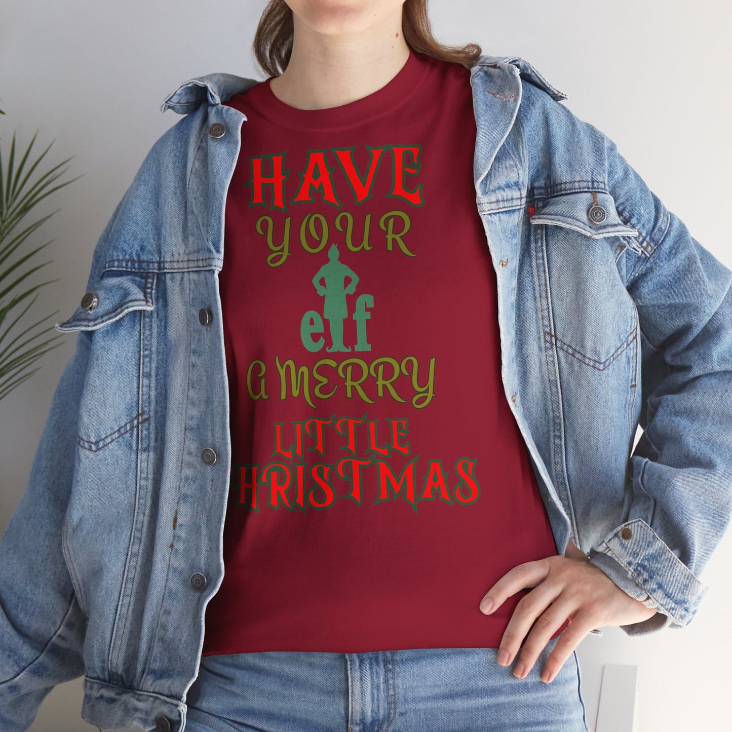 HAVE YOUR ELF A MERRY LITTLE CHRISTMAS Unisex Heavy Cotton Tee