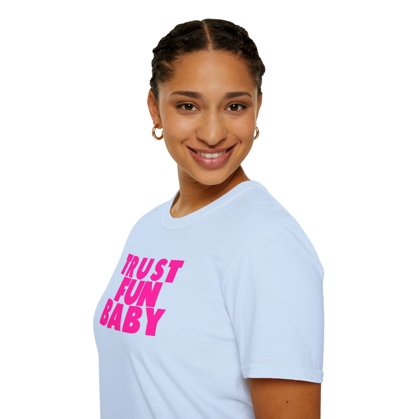 TRUST FUN BABY Unisex Softstyle 100% Cotton T-Shirt