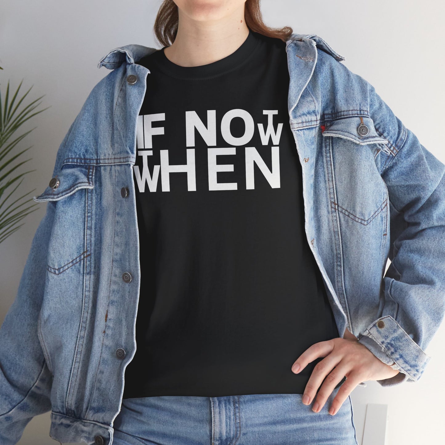 IF NOT NOW THEN WHEN Unisex Heavy Cotton Tee