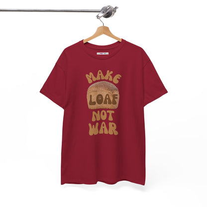 MAKE LOAF NOT WAR Unisex Heavy Cotton Tee