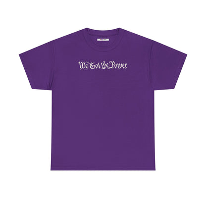 WE GOT THE POWER Unisex Heavy Cotton Tee