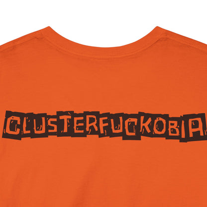 CLUSTERFUCKOBIA Unisex Heavy Cotton Tee