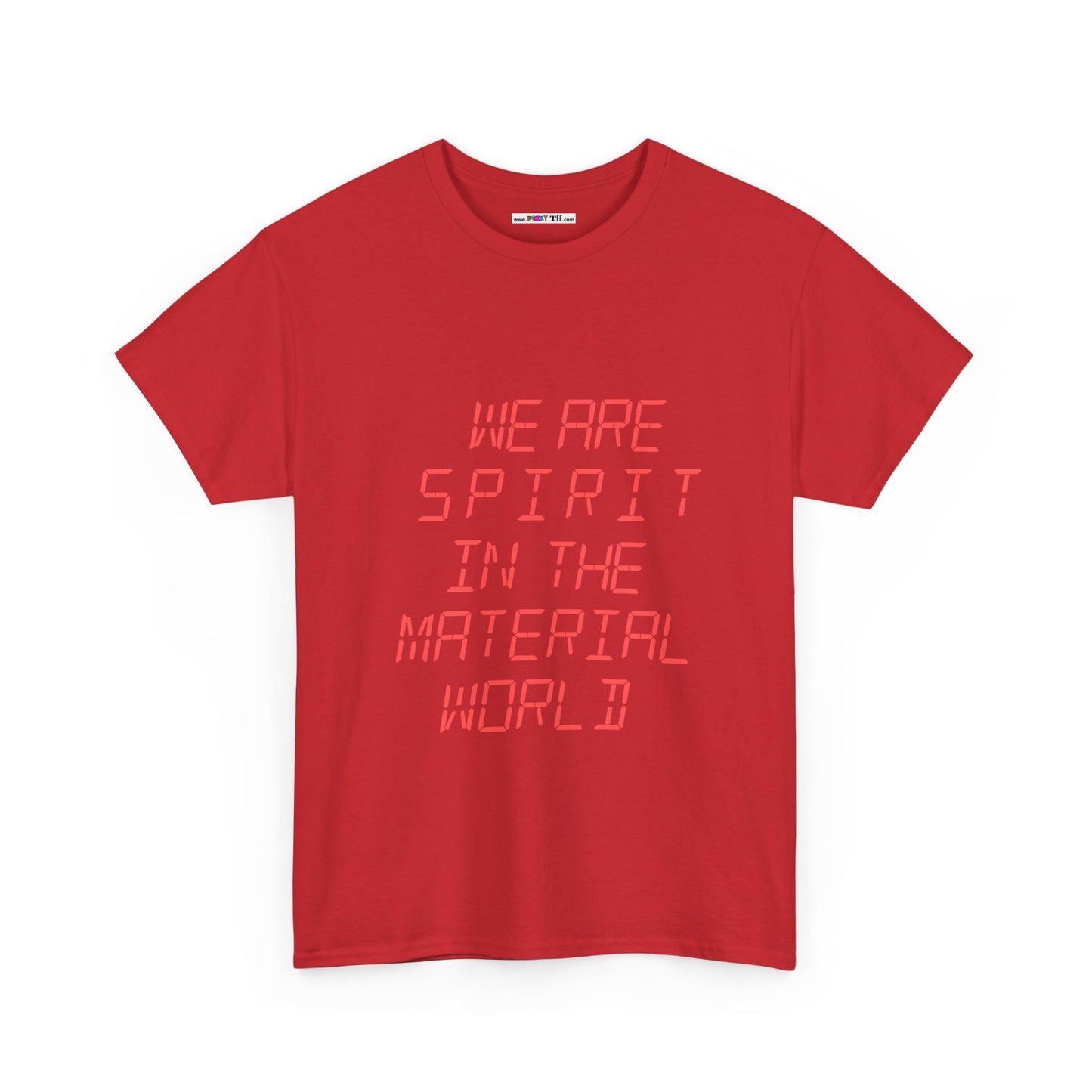 WE ARE SPIRIT IN THE MATERIAL WORLD Unisex Softstyle 100% Cotton T-Shirt