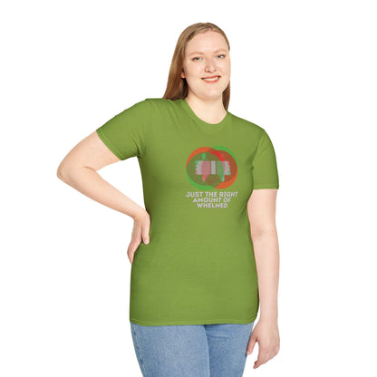 JUST THE RIGHT AMOUNT OF WHELMED Unisex Softstyle 100% Cotton T-Shirt