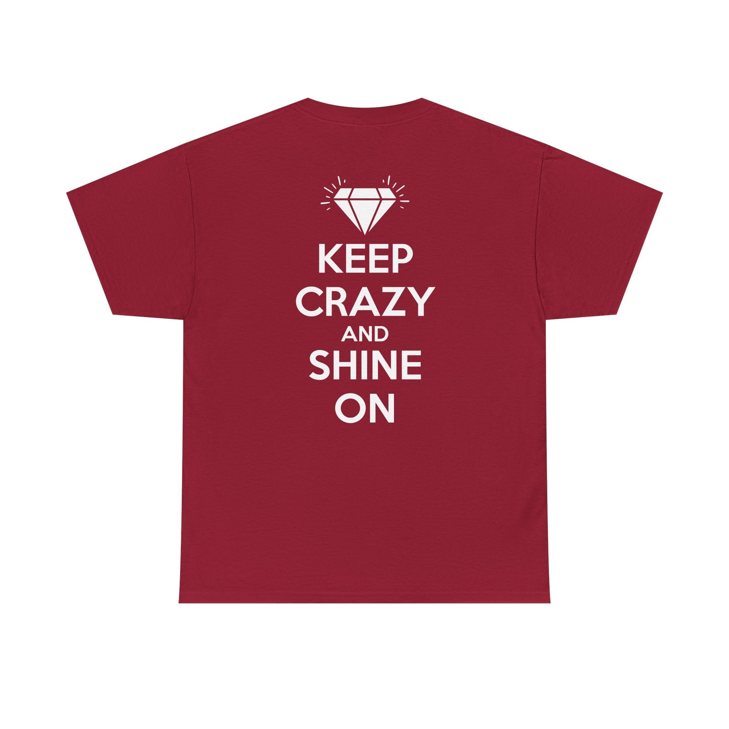 KEEP CRAZY AND SHINE ON Unisex Heavy Cotton Tee