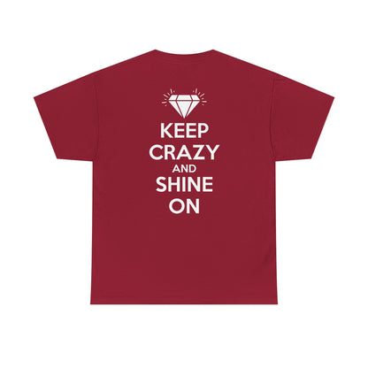 KEEP CRAZY AND SHINE ON Unisex Heavy Cotton Tee