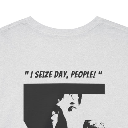 CARPE DIEM "I SEIZE DAY, PEOPLE" Unisex Heavy Cotton Tee