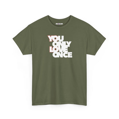 YOLO - YOU ONLY LOVE ONCE Unisex Heavy Cotton Tee