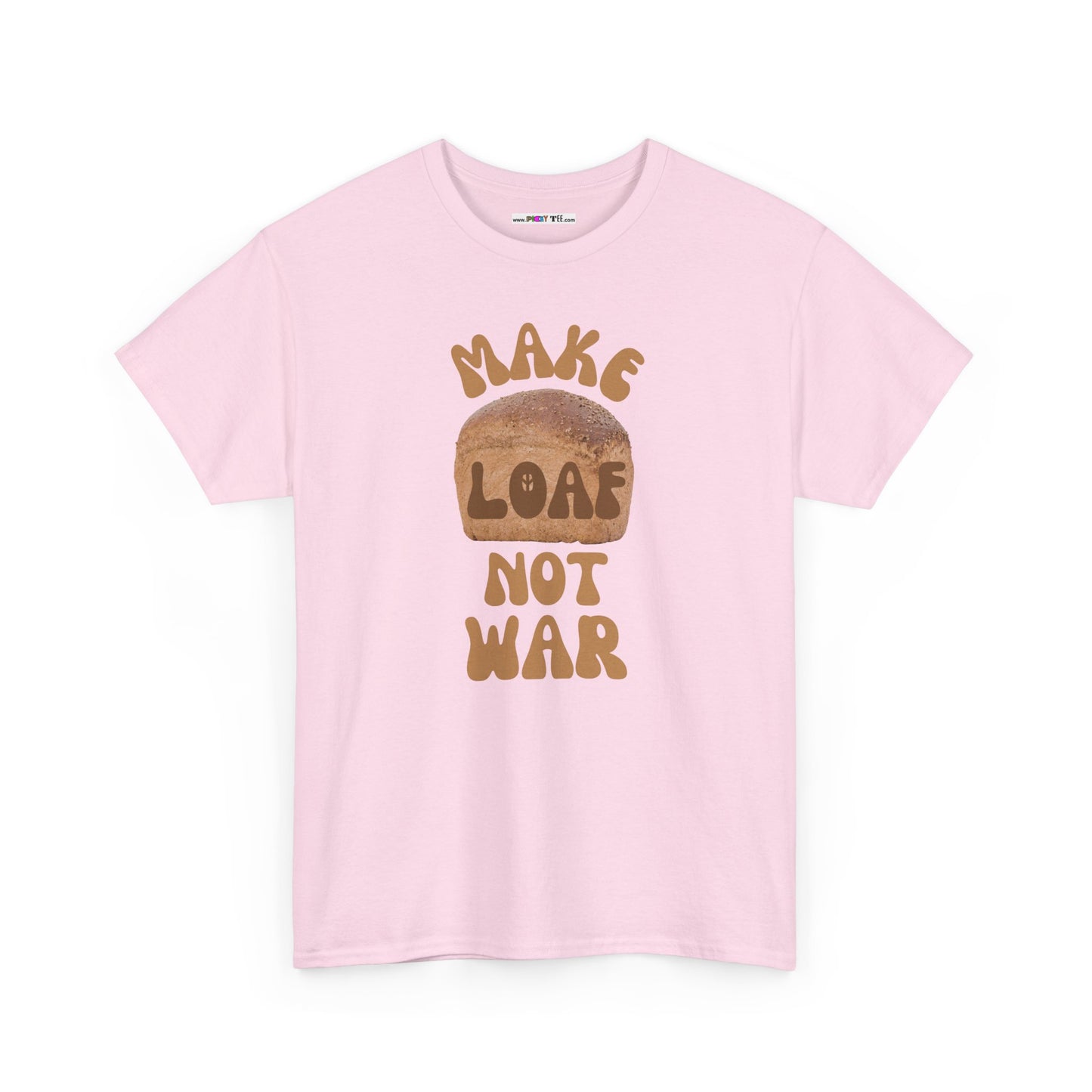 MAKE LOAF NOT WAR Unisex Heavy Cotton Tee