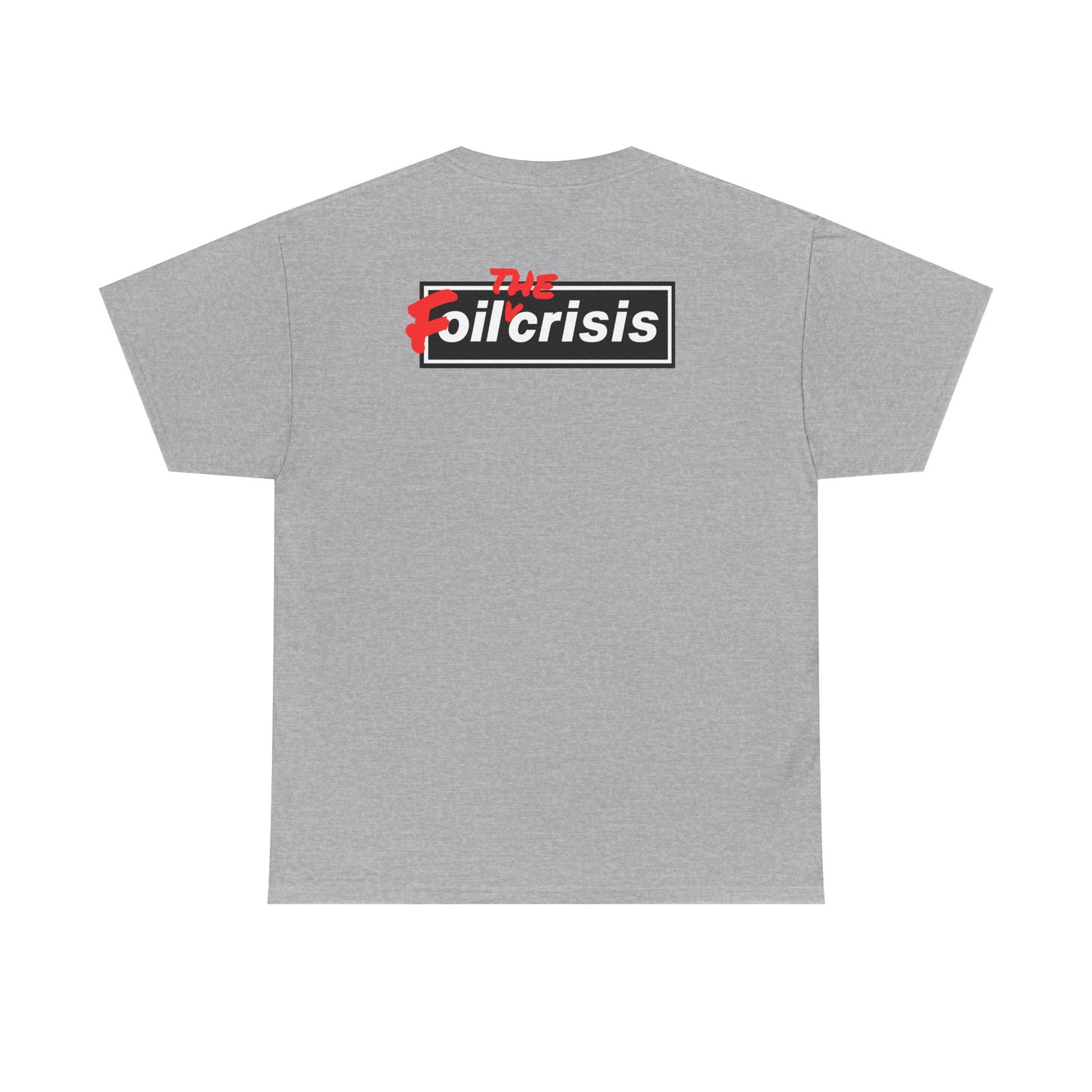 oil crisis/Foil THE crisis Unisex Heavy Cotton Tee