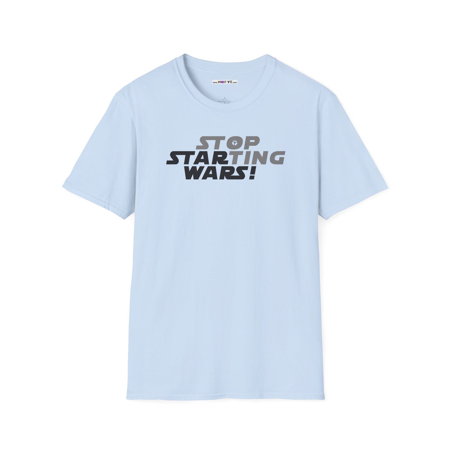 STOP STARTING WARS! Unisex Softstyle 100% Cotton T-Shirt