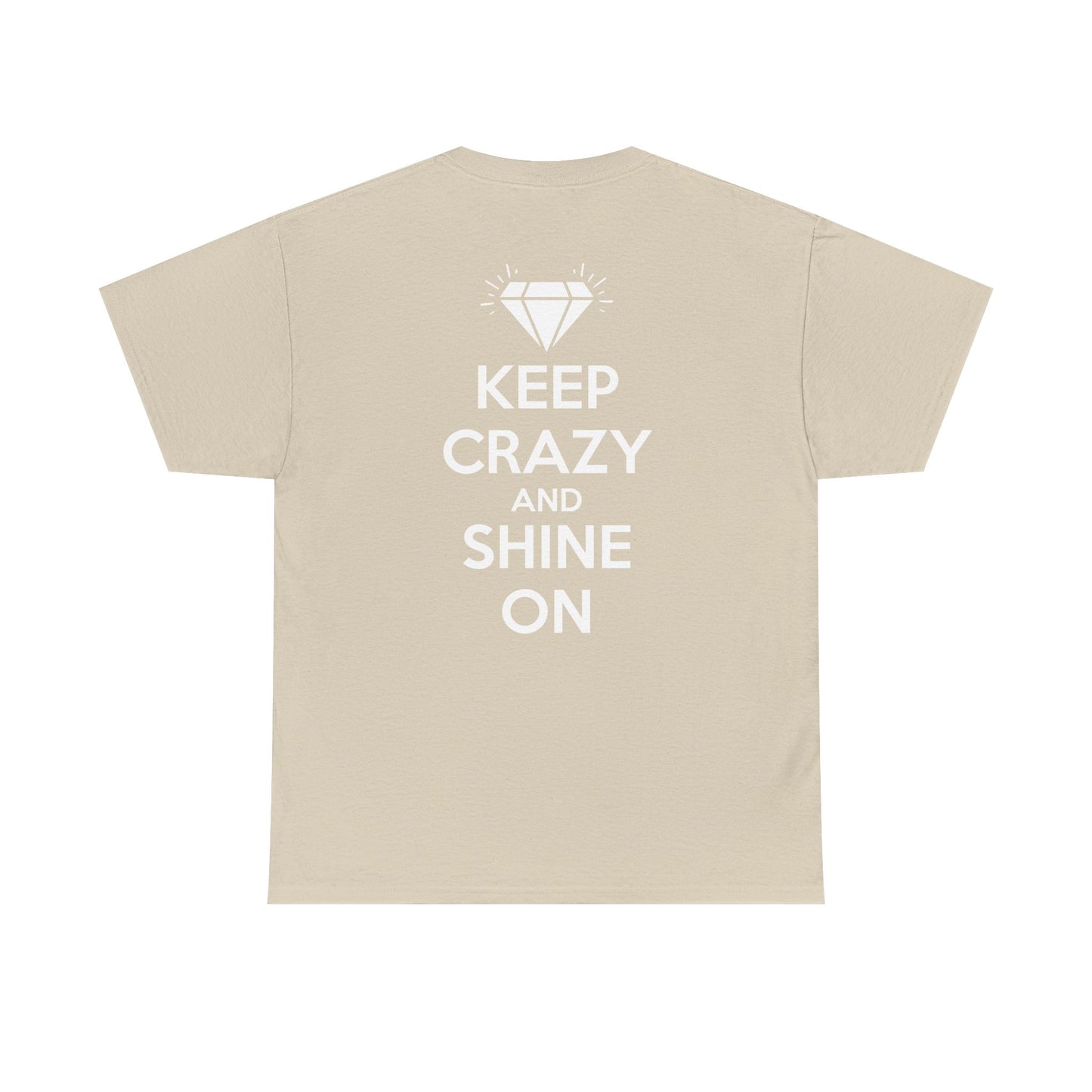 KEEP CRAZY AND SHINE ON Unisex Heavy Cotton Tee
