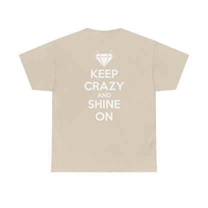 KEEP CRAZY AND SHINE ON Unisex Heavy Cotton Tee