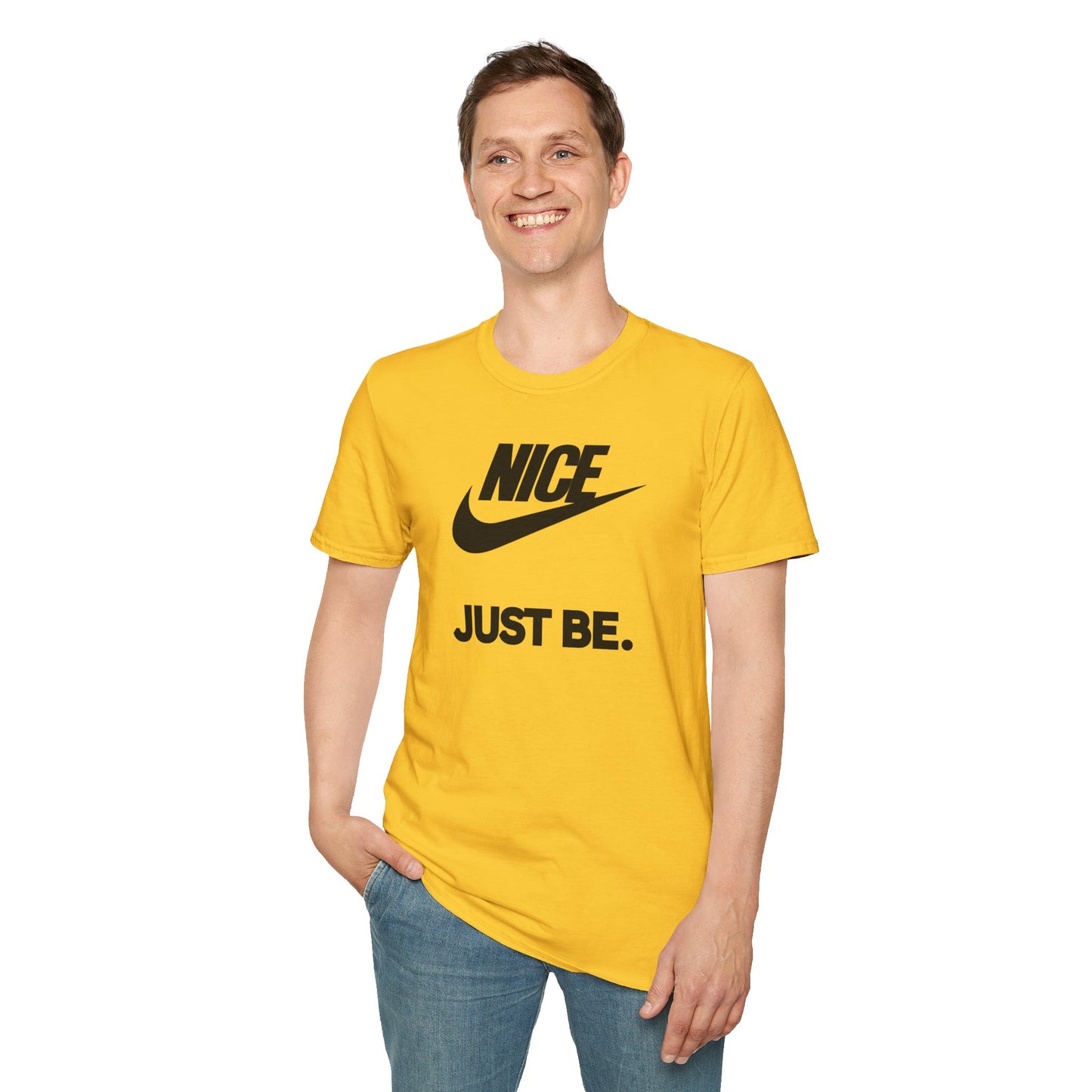 NICE... JUST BE. Unisex Softstyle 100% Cotton T-Shirt